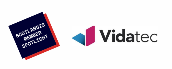 ScotlandIS Member Spotlight: Vidatec